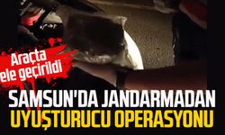 Samsun'da jandarmadan uyuşturucu operasyonu: Araçta ele geçirildi