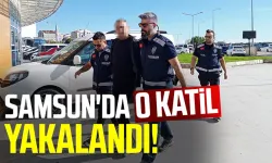 Samsun'da o katil yakalandı!