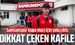 Samsunspor kupa maçı için yola çıktı: Dikkat çeken kafile