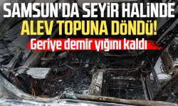 Samsun'da seyir halinde alev topuna döndü!