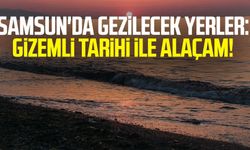 Samsun'da gezilecek yerler: Gizemli tarihi ile Alaçam!