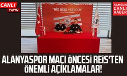 Alanyaspor maçı öncesi Reis'ten önemli açıklamalar