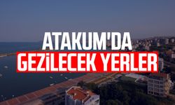 Atakum'da gezilecek yerler