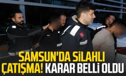 Samsun'da silahlı çatışma! Karar belli oldu