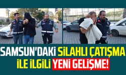 Samsun'daki silahlı çatışma ile ilgili yeni gelişme!