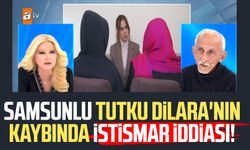 Samsunlu Tutku Dilara'nın kaybında istismar iddiası!