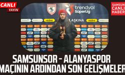 Samsunspor - Alanyaspor maçının ardından son gelişmeler