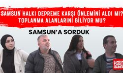 Samsunlulara sorduk: Deprem anında toplanma alanlarını biliyor musunuz?