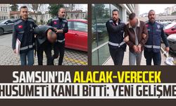 Samsun'da alacak-verecek husumeti kanlı bitti: Yeni gelişme