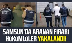 Samsun'da aranan firari hükümlüler yakalandı!