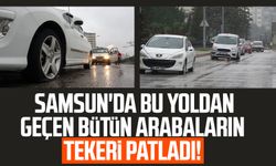 Samsun'da oradan geçen bütün arabaların tekeri patladı!