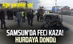 Samsun'da feci kaza! Tofaş hurdaya döndü, ağır yaralandılar