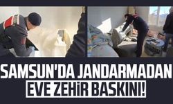 Samsun'da jandarmadan eve zehir baskını!