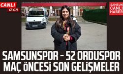 Samsunspor - 52 Orduspor maçı öncesi canlı yayın