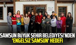 SBB'den 'Engelsiz Samsun' hedefi