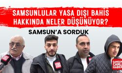 Samsun'a sorduk: Samsunlular yasa dışı bahis hakkında neler düşünüyor?