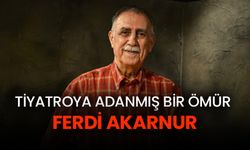 Tiyatroya adanmış bir ömür: Ferdi Akarnur