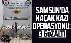 Samsun'da kaçak kazı operasyonu: 3 gözaltı