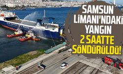 Samsun Limanı'ndaki yangın 2 saatte söndürüldü!