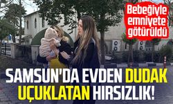 Samsun'da evden 250 bin liralık ziynet eşyası, 12 milyon liralık çek senet çalındı