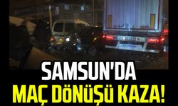 Samsun'da maç dönüşü kaza!