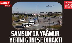 Samsun'da yağmurlu hava yerini güneşe bıraktı: Canlı yayın