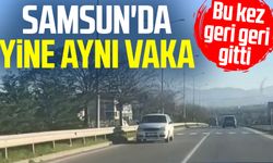 Samsun'da yine ters yön vakası: Bu kez geri geri gitti