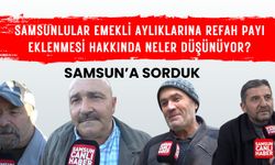 Samsun'a Sorduk: Samsunlular emekli aylıklarına refah payı eklenmesi hakkında neler düşünüyor