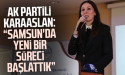 AK Partili Çiğdem Karaaslan: "Samsun'da yeni bir süreci başlattık"