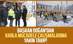 Başkan Halit Doğan'dan karla mücadele çalışmalarına yakın takip!