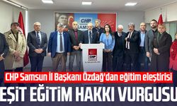 CHP Samsun İl Başkanı Mehmet Özdağ'dan eğitim eleştirisi