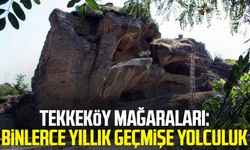 Tekkeköy Mağaraları: Binlerce yıllık geçmişe yolculuk