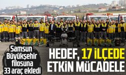 Samsun Büyükşehir filosuna 33 araç ekledi: 17 ilçede etkin mücadele