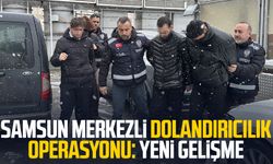 Samsun merkezli dolandırıcılık operasyonu: Yeni gelişme