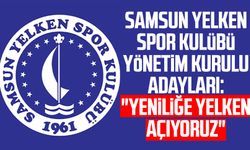 Samsun Yelken Spor Kulübü Yönetim Kurulu adayları: "Yeniliğe yelken açıyoruz"