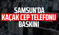 Samsun Atakum'da kaçak cep telefonu baskını