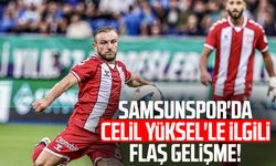 Samsunspor'da Celil Yüksel'le ilgili flaş gelişme!