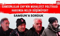 Samsunlular CHP’nin muhalefet politikası hakkında neler düşünüyor?