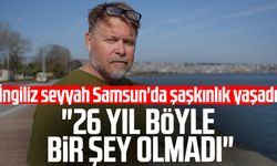 İngiliz seyyah Karl Bushby Samsun'da şaşkınlık yaşadı: "26 yıl böyle bir şey olmadı"