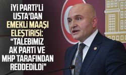 İYİ Parti'li Erhan Usta'dan emekli maaşı eleştirisi: "AK Parti ve MHP tarafından reddedildi"