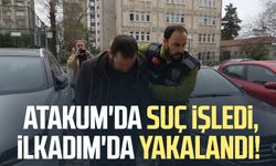 Samsun Atakum'da suç işledi, İlkadım'da yakalandı!