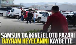 Samsun'da ikinci el oto pazarı bayram heyecanını kaybetti!