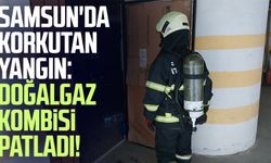 Samsun'da korkutan yangın: Doğalgaz kombisi patladı!