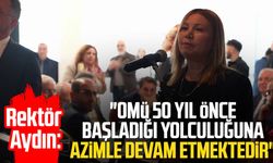 Rektör Fatma Aydın: "OMÜ 50 yıl önce başladığı yolculuğuna azimle devam etmektedir"