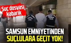 Samsun Emniyetinden suçlulara geçit yok!