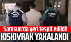 Samsun'da yeri tespit edildi! Kıskıvrak yakalandı