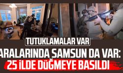 Aralarında Samsun da var: 25 ilde düğmeye basıldı