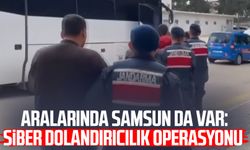 Aralarında Samsun da var: Siber dolandırıcılık operasyonu