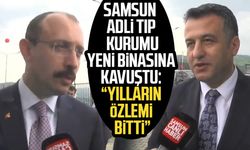 Samsun Adli Tıp Kurumu yeni binasına kavuştu: "Yılların özlemi bitti"