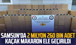 Samsun'da 2 milyon 260 bin adet kaçak makaron ele geçirildi